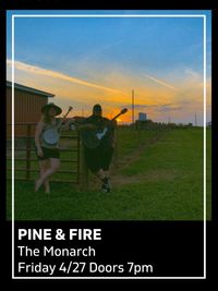 Pine & Fire and Noble Hobo @ The Monarch