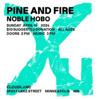 Pine & Fire and Noble Hobo @ Cloudland