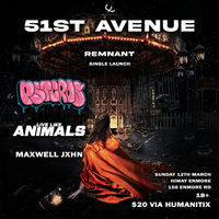 51st Avenue 'Remnant' Single Launch w/ PSTCRDS, Live Like Animals & Maxwell Jxhn