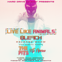 Live Like Animals 'Bleach' Release Show w/ The Pits & 51st Avenue