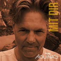 Mit Dir von Tom Aquinas