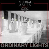Ordinary Lights by Imperial Ashes