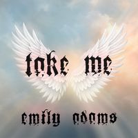 Take Me  by eMiLy AdaMs