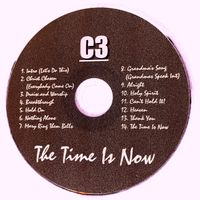 The Time Is Now by C 3 Christ Chosen Children