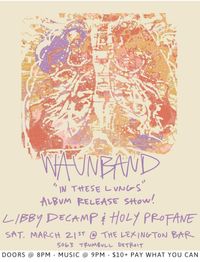 WaunBand Album Release Show with Libby DeCamp & Holy Profane