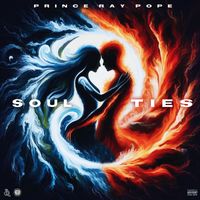 Soul Ties  by Prince Ray Pope 