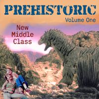 Prehistoric (Volume One) by New Middle Class