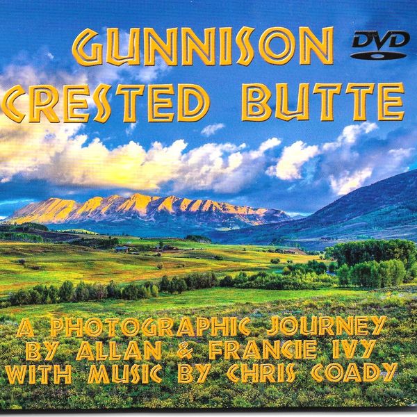 Gunnison Crested Butte - A Photographic Journey - DVD