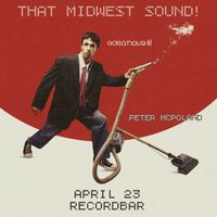 That Midwest Sound! Tour Peter McPoland w/ Jolson & the Fear of Snakes