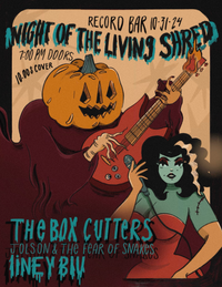 NIGHT OF THE LIVING SHRED! w/ Box Cutters, JATFOS, and Liney Blu