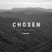 Called To Worship by Chosen Worship Band