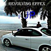 Yup by Revolving EffeX