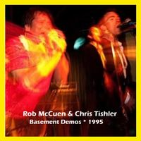 Basement Demos 1995 by Rob McCuen & Chris Tishler