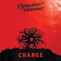 Change (ft. Eagles of Death Metal) by Paradise Vultures