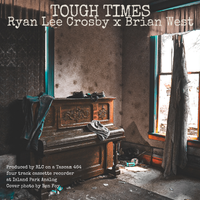 Tough Times by Ryan Lee Crosby x Brian West
