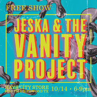 Jeska & The Vanity Project @ Hays City Store - Driftwood TX