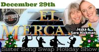 Jeska & Sara Hickman's Holiday Sister Song Swap