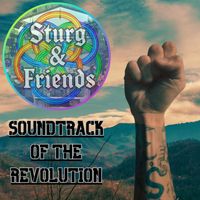 Soundtrack Of the Revolution by Sturg and Friends