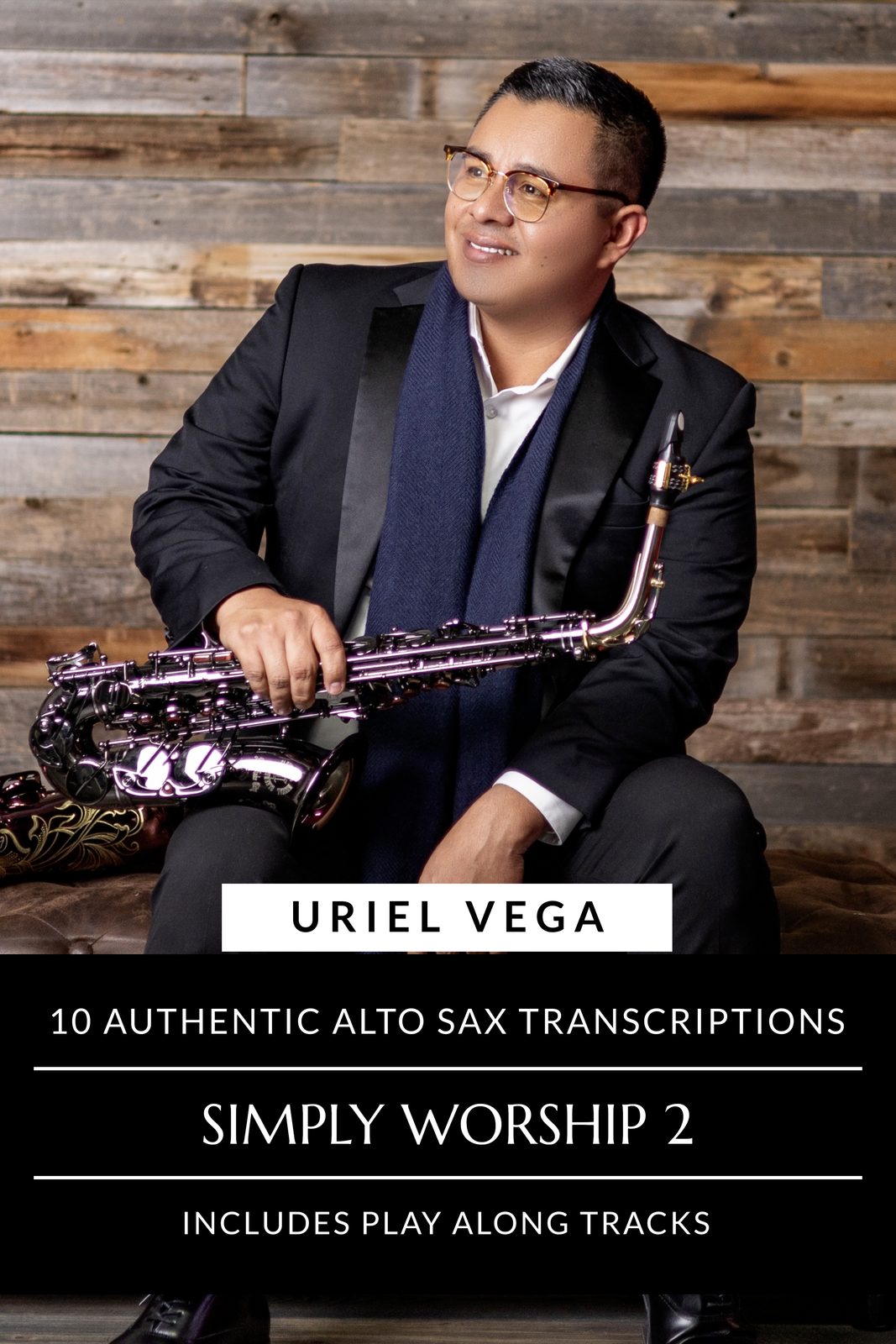 Simply Sax Simply Worship 2 ALTO SAX SHEET MUSIC AND TRACKS (Download) - Uriel Vega