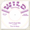 Can't Fool Me - The Hi-Boys 45