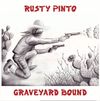 Graveyard Bound - Rusty Pinto - Graveyard Bound - Vinyl 45"