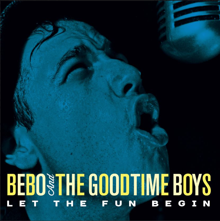 Let the Fun Begin - Bebo & the Goodtime Boys "Let the Fun Begin
