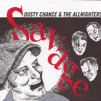 Dusty Chance & the Allnighters - Savage
