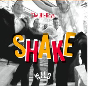 The Hi-Boys "Shake" - "Shake" The Hi-Boys