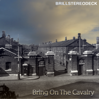 Bring On The Calvary by Brillstereodeck