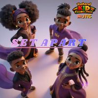 Set Apart by Yasharal Kid Connection