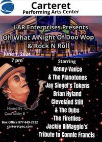 LAR Enterprises presents  OH WHAT ANIGHT OF DOO WOP & ROCK N' ROLL