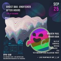 Ghost Bag: UNOFISHER After hours