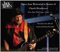 Jam Memorial in Memory of Chuck Henderson @ Jack Ruby's Saloon & Grill 
