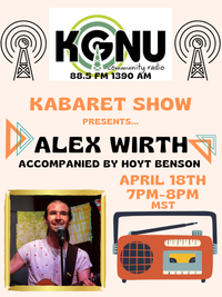 KGNU Kabaret Show Presents: Alex Wirth - live on air