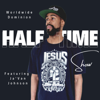 Worldwide Dominion Halftime Show Featuring Ja'Van Johnson by Ja'Van Johnson