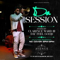 Da Session hosted by Clarence Ward III & Dat Feel Good