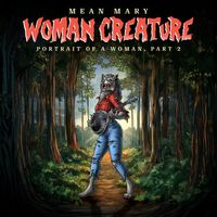 Woman Creature (Portrait of a Woman, Pt. 2) by Mean Mary