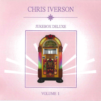 Jukebox Deluxe, Volume 1 by Chris Iverson