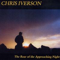 The Roar of the Approaching Night by Chris Iverson