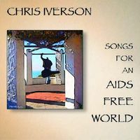 Songs For An AIDS Free World by Chris Iverson