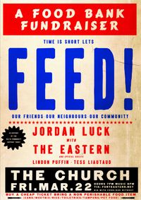 FEED! FOODBANK FUNDRAISER! W/ The Eastern & Jordan Luck