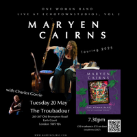 Maryen Cairns + Charles Gorrie - The Troubadour, London
