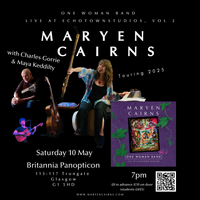 STUDENT TICKET - A Night of Singer Songwriters - Maryen Cairns, Charles Gorrie & Maya Keddilty - Glasgow