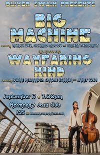 Oliver Swain's BIG MACHINE and introducing Wayfaring KInd