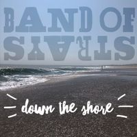 Down the Shore by Band of Strays