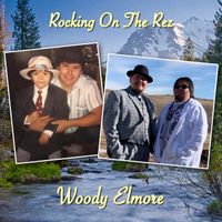 Rocking On The Rez by Woody Elmore