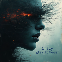 Crazy by Glen Hofbauer