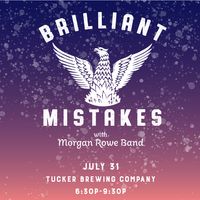 Brilliant Mistakes w/Morgan Rowe Band