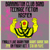 Barrington Club Band + Teenage Fiction + Kaspiennn