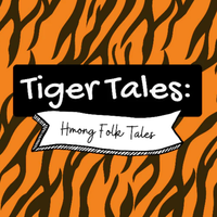 Tiger Tales: Hmong Folk Tales by Gary Rue